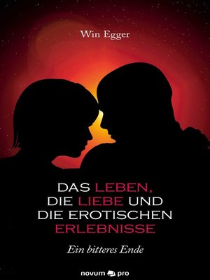 cover image of Das Leben, die Liebe und die erotischen Erlebnisse